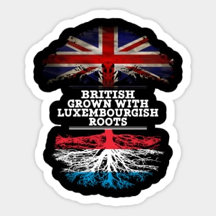 British Grown With Luxembourgish Roots - Gift for Luxembourgish With Roots From Luxembourg Sticker